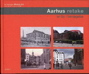 Aarhus retake : en by i bevægelse : en fotobog