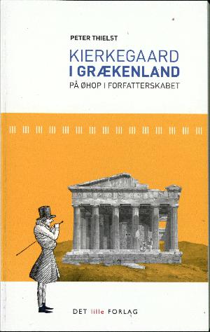 Kierkegaard i Grækenland : på øhop i forfatterskabet