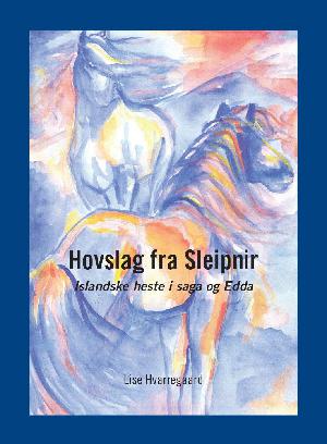 Hovslag fra Sleipnir : islandske heste i saga og Edda