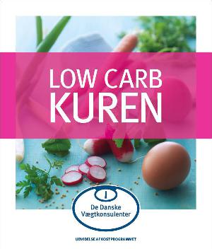 Low carb kuren : færre kulhydrater - flere proteiner