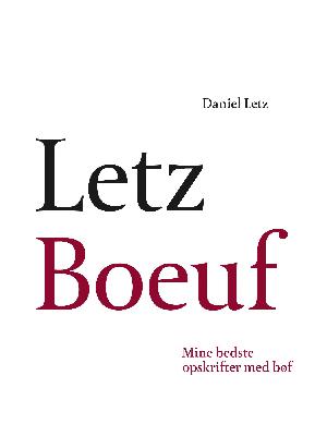 Letz boeuf : mine bedste opskrifter med bøf