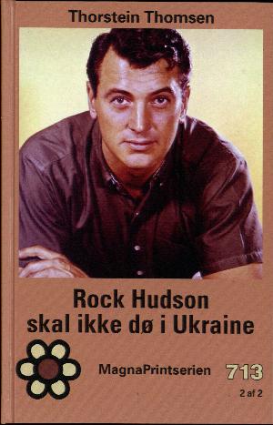 Rock Hudson skal ikke dø i Ukraine. Bind 2