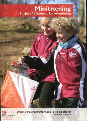 Minitræning : et sjovt fundament for orientering : orienteringstræning for børn i 5-12 års alderen