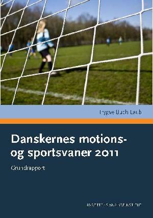 Danskernes motions- og sportsvaner 2011 : grundrapport