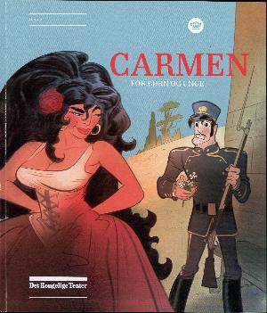 Carmen - opera af Georges Bizet : genfortalt for børn og unge