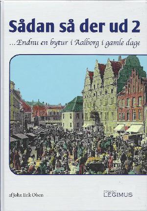 Sådan så der ud 2 : endnu en bytur i Aalborg i gamle dage