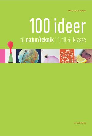100 ideer til natur/teknik i 1. til 4. klasse