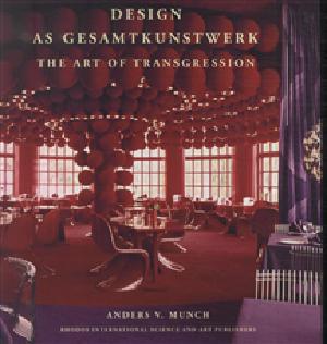 Design as gesamtkunstwerk : the art of transgression