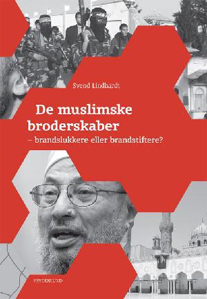 De muslimske broderskaber : brandslukkere eller brandstiftere?