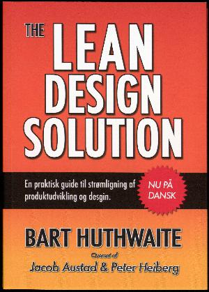 The lean design solution : en praktisk guide til strømligning af produktudvikling og design