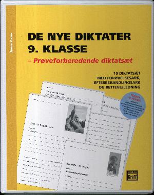 De nye diktater 9. klasse : prøveforberedende diktatsæt : 10 diktatsæt med forøvelsesark, efterbehandlingsark og rettelsesvejledning