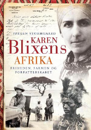 Karen Blixens Afrika : friheden, farmen og forfatterskabet