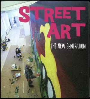 Street art : the new generation