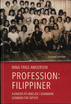 Profession: filippiner : kvinder på arbejde i Danmark gennem fire årtier