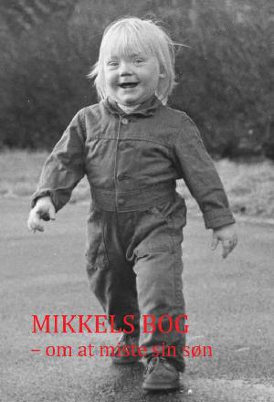 Mikkels bog : om at miste sin søn