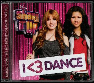 Shake it up - I <3 dance : music from the hit Disney Channel series