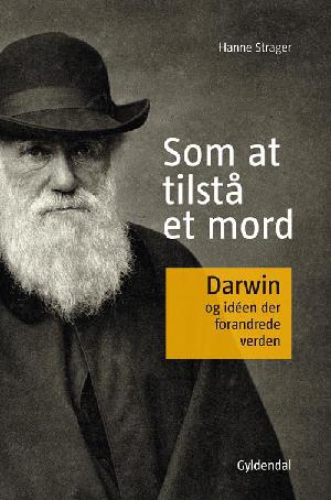 Som at tilstå et mord : Darwin og idéen der forandrede verden