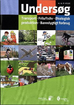 Undersøg - transport, friluftsliv, økologisk, produktion, bæredygtigt forbrug : 4.-6. klasse