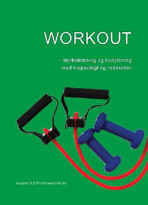 Workout : styrketræning og bodytoning med kropsvægt og redskaber
