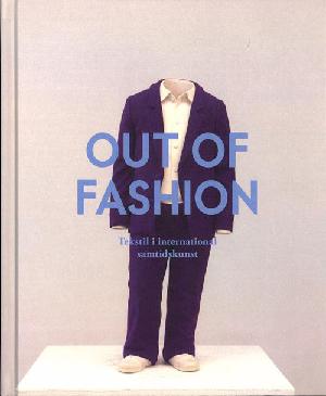 Out of fashion : tekstil i international samtidskunst