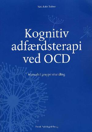 Kognitiv adfærdsterapi ved OCD : manual til gruppebehandling