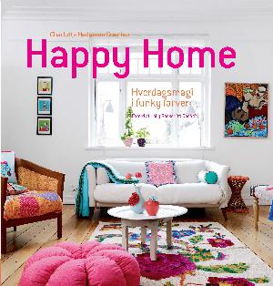 Happy home : hverdagsmagi i funky farver