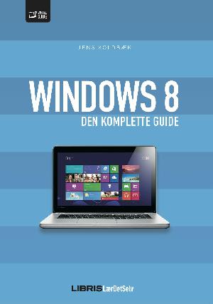 Windows 8 : den komplette guide