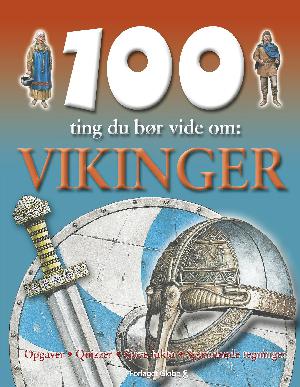 100 ting du bør vide om vikinger