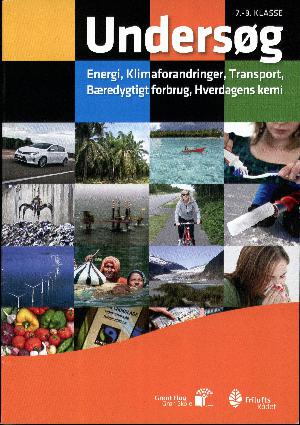 Undersøg - energi, klimaforandringer, transport, bæredygtigt forbrug, hverdagens kemi : 7.-9. klasse