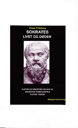 Sokrates, livet og døden : et Platon- og Xenofonudvalg