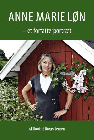 Anne Marie Løn - et forfatterportræt
