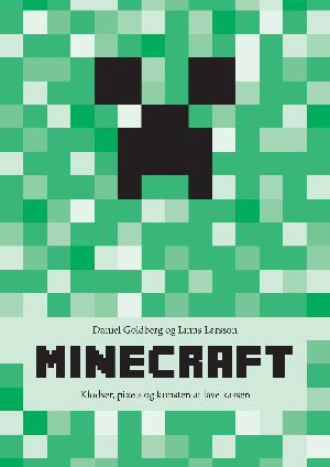 Minecraft : klodser, pixels og kunsten at lave kassen