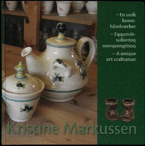 Kristine Markussen : en unik kunsthåndværker