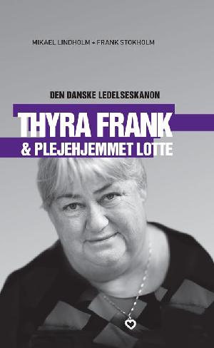 Thyra Frank & plejehjemmet Lotte : ledelse fra hjertet
