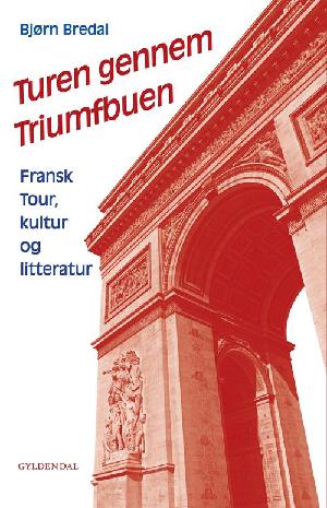 Turen gennem Triumfbuen : fransk Tour, kultur og litteratur