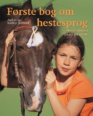 Første bog om hestesprog : hestehvisken på en let måde