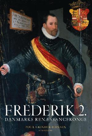 Frederik 2. : Danmarks renæssancekonge