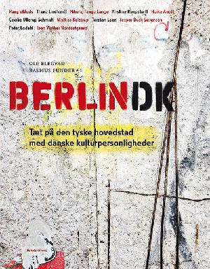 Berlindk : tæt på den tyske hovedstad med danske kulturpersonligheder