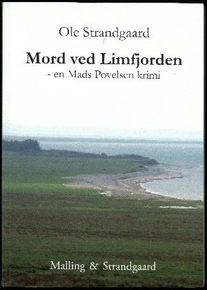 Mord ved Limfjorden : en Mads Povlsen krimi