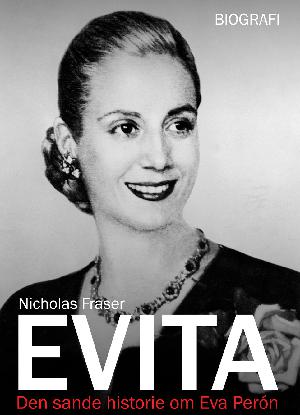 Evita : den sande historie om Eva Perón : biografi