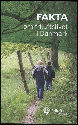 Fakta om friluftslivet i Danmark