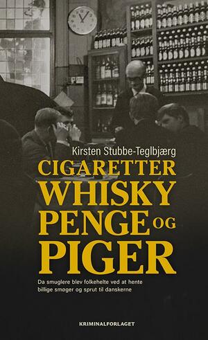 Cigaretter, whisky, penge og piger : da smuglere blev folkehelte ved at hente billige smøger og sprut til danskerne