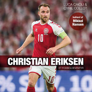 Christian Eriksen : et fodboldeventyr