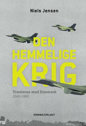 Den hemmelige krig : truslerne mod Danmark 1949-1990