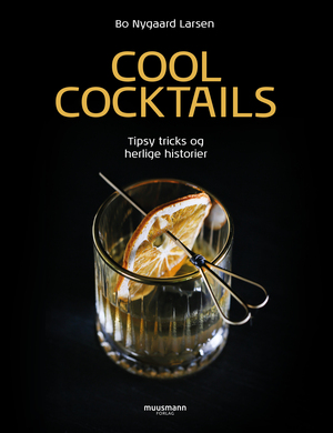 Cool cocktails : tipsy tricks og herlige historier