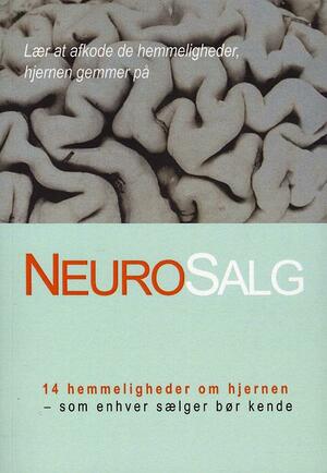 Neurosalg : 14 hemmeligheder om hjernen - som en sælger bør vide