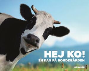 Hej ko! : en dag på bondegården