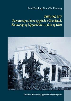 Før og nu : forretninger, huse og gårde i Grindsted, Kinnerup og Uggehalne - i foto og tekst