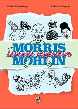 Morris Mohlin som levende skydeskive