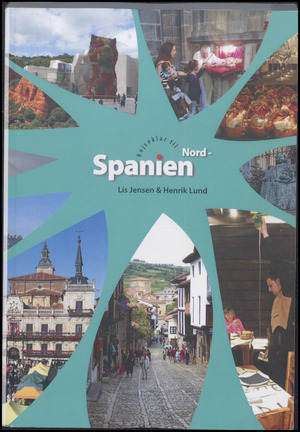 Rejseklar til Nordspanien : på strejftog gennem Baskerlandet, Navarra, La Rioja, Cantabrien, Asturien, Castillien & León - samt Galicien